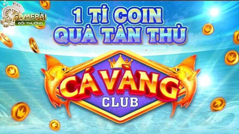Bắn Cá Vàng Club Cổng Game Đổi Thưởng Tài Lộc
