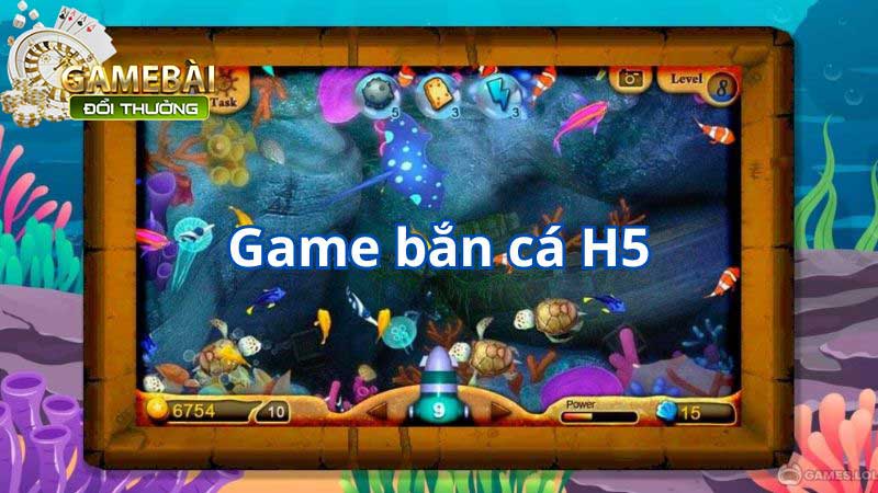 Bắn Cá H5 Chơi Ngay Trên Trình Duyệt Thưởng Cực Khủng
