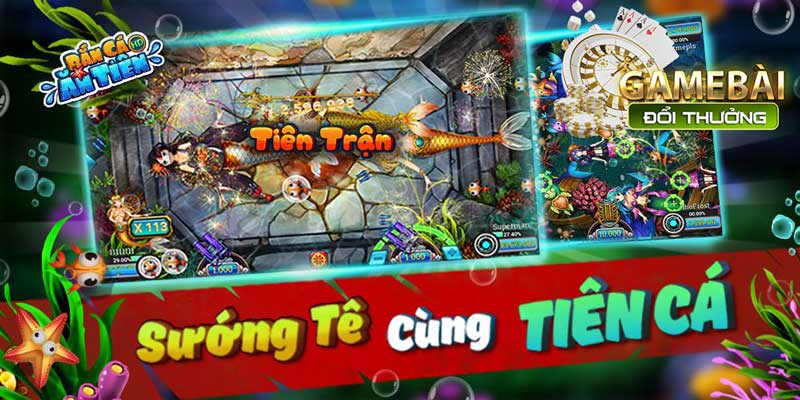 Bắn Cá Tiên Game Đổi Thưởng Phiêu Lưu Huyền Bí