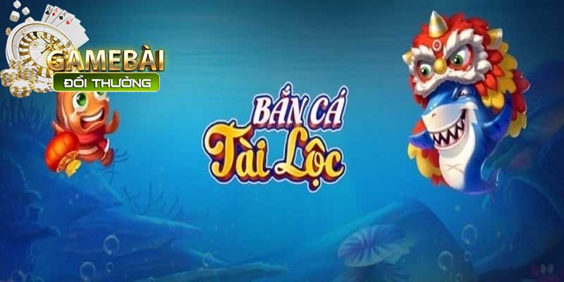 Bắn Cá Tài Lộc Club Trải Nghiệm Đỉnh Cao Nhận Quà Liền Tay