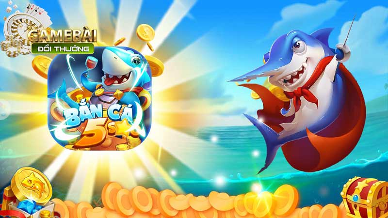Bắn Cá 5 Sao Cổng Game Đổi Thưởng Đẳng Cấp Nhất