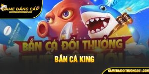Bắn Cá King – Thế Giới Giải Trí Bắn Cá Hấp Dẫn, Thưởng Lớn Bất Tận